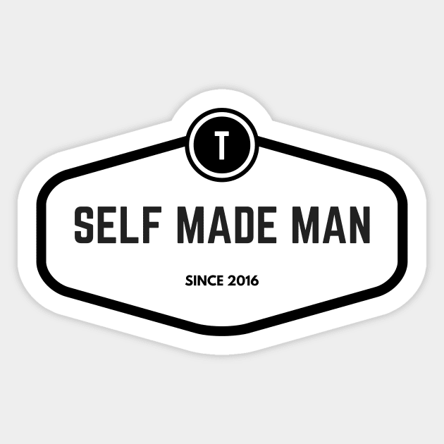 Self Made Man Since 2016 Sticker by Trans Action Lifestyle